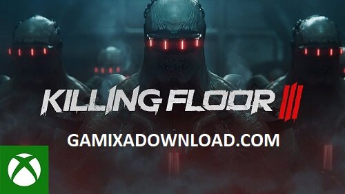  Killing Floor 3 Free Download For PC