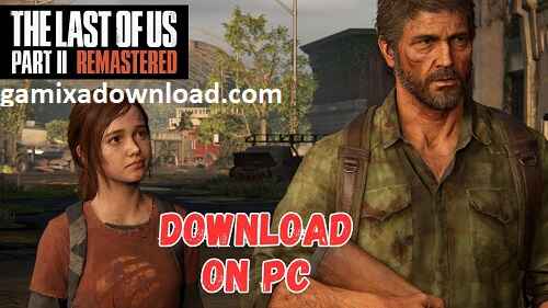 The Last of Us Part II Remastered Download Free 
